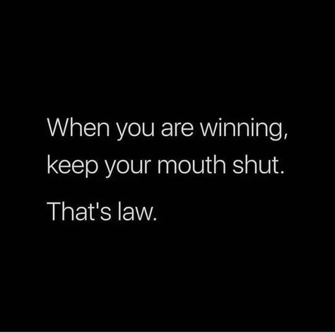 When You Are Winning Keep Your Mouth Shut, Keep Good News To Yourself Quotes, Hustle In Silence Quotes, Win In Silence Quotes, Hustling Aesthetic, Focus Quotes Mindset, Stay Toxic Quotes, Don't Overshare, Money Quotes Hustle