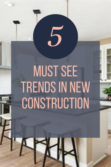 5 Must See Trends in New Construction 2024 2024 New Build Trends, 2024 Home Building Trends, New Construction Must Haves, New Construction Home Ideas, Remodeling Trends, House Design Trends, Home Budget, Construction Plan, Home Building Design