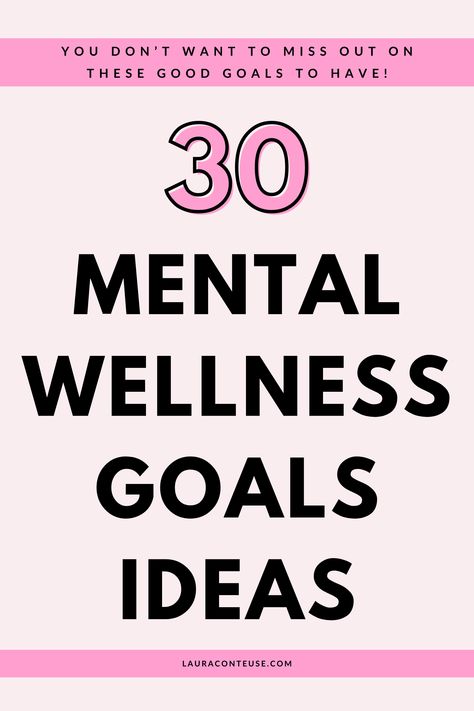 a pin that says in a large font 30 Mental Wellness Goals Ideas Mental Goals Ideas, Emotional Goals, Mental Health Goals, Personal Growth Goals, How To Improve Yourself, Personal Development Goals, Goal Ideas, Goals Ideas, Growth Goals