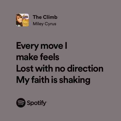 The Climb The Climb Miley Cyrus, Miley Cyrus, Spotify Song, Song Lyrics, Climbing, Songs