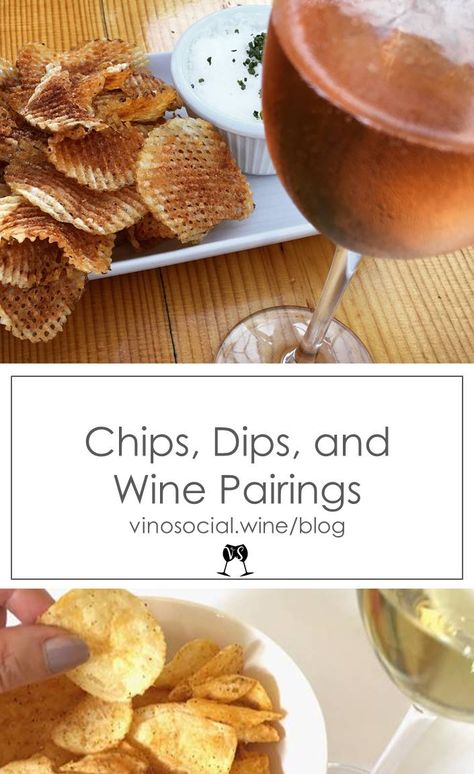 Wine And Dip Pairings, Dips That Pair With Wine, Wine And Chip Pairings, Wine Tasting Snacks, Chip And Wine Pairing, How To Pair Wine With Potato Chips, Wine And Potato Chip Pairing, Wine Snack Pairing, Wine Night Snacks