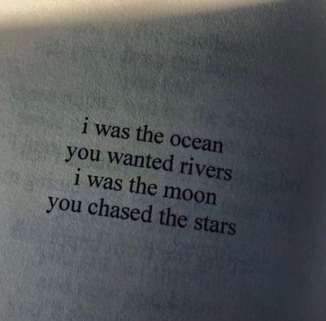 I was the ocean, you wanted rivers I Was The Ocean You Wanted Rivers, Ocean Lover Quotes, Poems About The Ocean, Ocean Aesthetic Quotes, Ocean Quotes Aesthetic, Emo Poems, Ocean Poetry, River Quotes, An Open Book