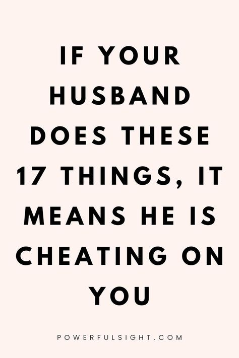 17 Clear Signs Your Husband Is Cheating On You Cheating Husband Signs, Infidelity Quotes, What Is Cheating, Husband Quotes Marriage, Cheating Husband Quotes, Affair Quotes, Is He Cheating, Narcissistic Husband, You Cheated On Me