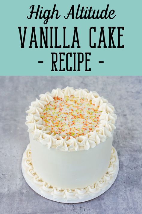 Delicious Vanilla Cake Recipe, High Altitude Cake Recipe, Dry Cakes, Classic Vanilla Cake, Make Cupcakes, High Altitude Baking, Chocolate Frosting Recipes, Leftover Cake, Kid Parties