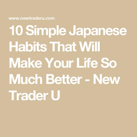 Japanese Habits, Japanese Wisdom, Accept Myself, Retirement Lifestyle, Improve Nutrition, Relationship Conflict, Japanese Lifestyle, Holistic Approach To Health, Healthy Lifestyles