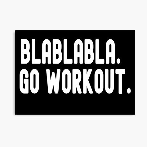 Bla Bla Bla Shut Up, Workout Funny, Bla Bla Bla, Workout Quotes, Funny Fitness, Funny Gym, Fitness Design, Gym Humor, Workout Humor