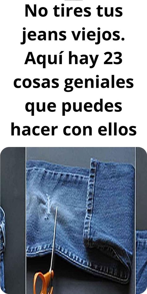 No tires tus jeans viejos. Aquí hay 23 cosas geniales que puedes hacer con ellos Parenting Knowledge, Denim Flowers, Denim Diy, Old Jeans, Recycle Clothes, Celebrity Street Style, Without Makeup, Dress Shirts For Women, Celebrity Outfits