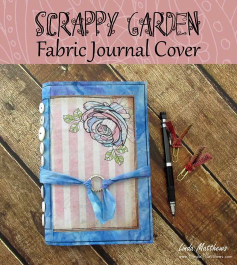 Scrappy Garden Fabric Journal Cover Junk Journal Tutorials, Magic Tattoo Ideas, Make A Journal, Journal Cover Page, Journal Tutorials, Fabric Journal, Diy Storage Rack, Garden Fabric, Magic Tattoo