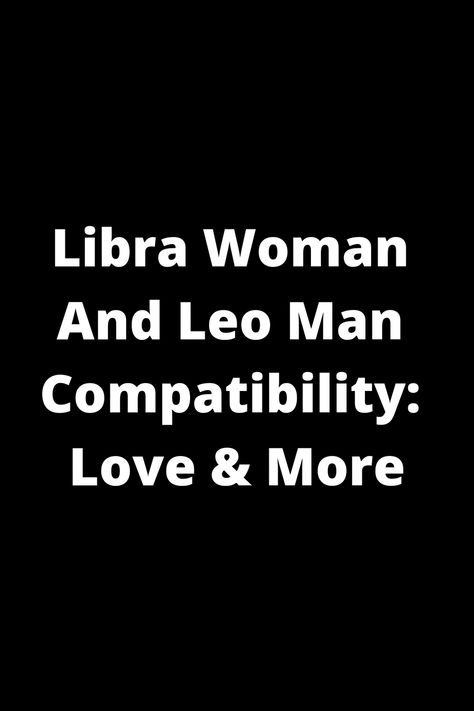 Explore the compatibility between a Libra woman and a Leo man in love and more with this insightful guide. Learn about their strengths, challenges, and how they can make their relationship thrive. Discover the dynamics of this dynamic duo and find out if it's written in the stars for these two zodiac signs. Whether you're a Libra or a Leo, understanding this match can shed light on your interactions and potential future with your partner. Leo Man Libra Woman Compatibility, Leo Libra Compatibility, Libra Man And Leo Woman, Leo Man Libra Woman, Leo And Libra Love, Leo And Libra Compatibility, Libra Women Compatibility, Leo Man In Love, Astro Quotes