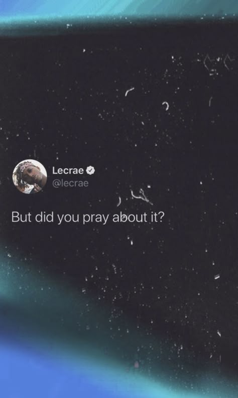 Lecrae Aesthetic, Lecrae Wallpaper, Christian Tweets Wallpaper, Prayers Aesthetic, Did You Pray About It, Christian Twitter Header Aesthetic, But Did You Pray About It, Pray About It, Christiancore Aesthetic