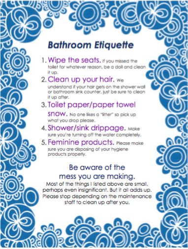 Bathroom etiquette flyer because sometimes residents need a little reminder Restroom Etiquette Signs, Bathroom Etiquette Signs, Cleanliness Quotes, Bathroom Etiquette, Ladies Restroom, Office Rules, Narrow Laundry Room, Ra Bulletins, Ra Boards