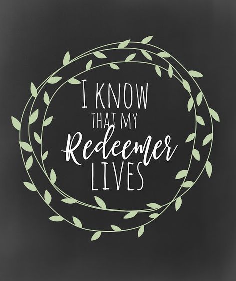 I Know that my Redeemer Lives- FREEBIE- 4 versions Easter Sunday Quotes, Easter Inspirational Quotes, Chalkboard Art Quotes, Bible Sayings, 2016 Quotes, My Redeemer Lives, Easter Quotes, Quotes Happiness, Sunday Quotes