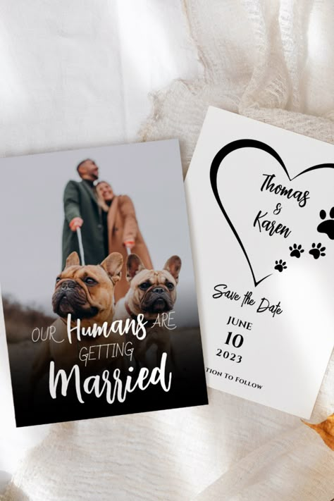 Pet Save The Date Ideas, Save The Date Photos With Dogs, Our Humans Are Getting Married, Save The Dates With Dogs, Wedding Invitations With Dogs, Wedding Invitation With Dog, Save The Date With Dog, Dog Wedding Invitations, Save The Date Dog