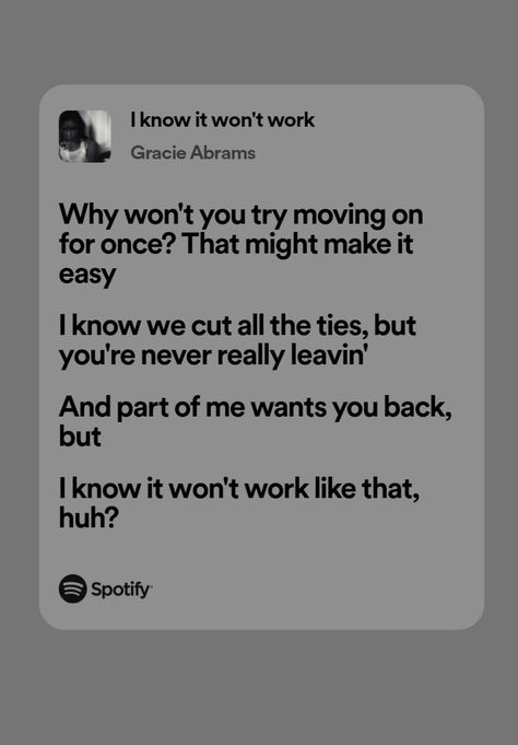 Gracie Abrams I Know It Won't Work, I Know It Wont Work Gracie Abrams Lyrics, I Know It Wont Work Gracie Abrams, I Know You Lyrics, Good Riddance, Want You Back, Gracie Abrams, Brain Dump, Moving On