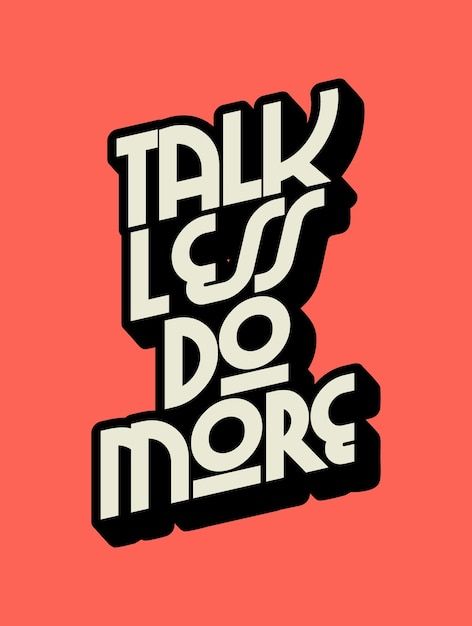 Vector talk less do more inspiring creat... | Premium Vector #Freepik #vector #success-quotes #inspirational-poster #positive-quotes #motivational-poster Talk Less Do More, Creative Motivation, Talk Less, Keep Your Mouth Shut, Success Quote, Motivation Quote, Quote Poster, Design Collection, Quote Posters