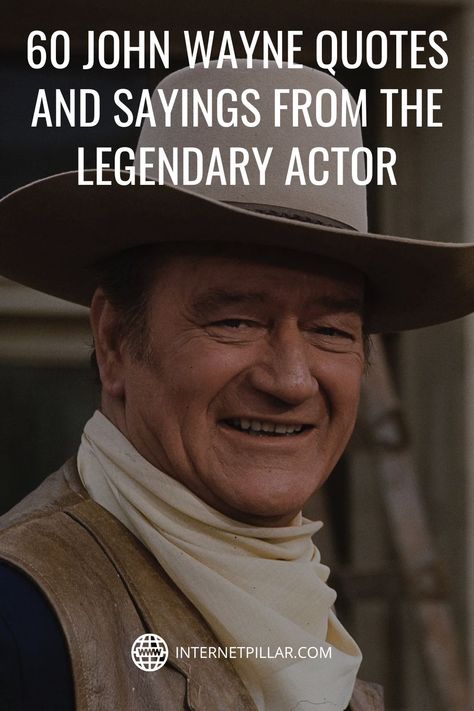 60 John Wayne Quotes and Sayings from The Legendary Actor - #quotes #bestquotes #dailyquotes #sayings #captions #famousquotes #deepquotes #powerfulquotes #lifequotes #inspiration #motivation #internetpillar John Wayne Photos, Man In Uniform Quotes, Old Cowboy Quotes Sayings, Famous Western Quotes, Cowboy Poetry Quotes, Old Cowboy Sayings, John Wayne Tattoo Quotes, Old Western Sayings, John Wayne Quotes Inspiration