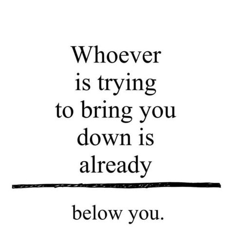 Whoever is trying to bring you down is already below you Don't Let Anyone Steal Your Joy, Do Good Quotes, Steal Your Joy, Quotes About Haters, Long Distance Love Quotes, Joy Quotes, Stoic Quotes, One Word Quotes, Words Matter