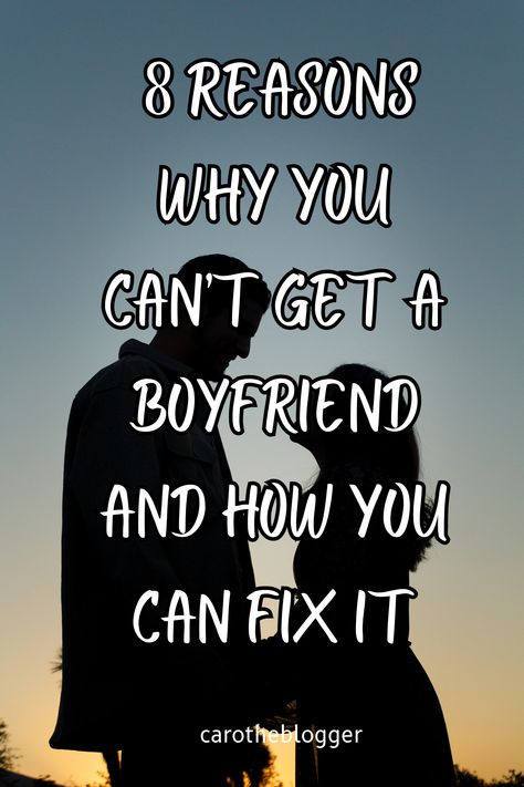 In this blog, I am going to talk about why you can't get a boyfriend which could be due to the 8 reasons I have listed, after reading you might be able to finally get the boyfriend or partner you needed in your life! Why Am I Still Single, Never Had A Boyfriend, Find A Boyfriend, I Have A Boyfriend, Social Circles, Get A Boyfriend, First Relationship, At Family, Still Single