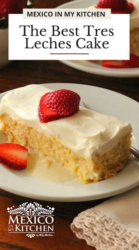 Tres Leches Cake Homemade, Authentic Mexican Tres Leches Cake, Dessert Recipes Tres Leches, Tres Leches Cake 12 Tomatoes, Recipe Tres Leches Cake, Tres Leches Authentic, Mexican Vanilla Cake, Tres Leches Cake From Scratch, Tres Leches Bday Cake