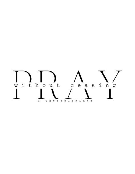 Pray Without Ceasing Tattoo, Pray Without Ceasing Wallpaper, Pray Without Ceasing Quotes, Pray Scripture, 1 Thessalonians 5 16, Scripture Bible, Jesus Return, Happiness Challenge, 1 Thessalonians 5