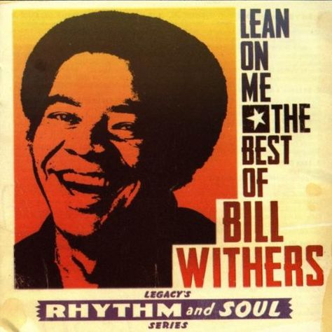 Bill Withers 'Lean On Me African American History People, Grover Washington, Ain't No Sunshine, Bill Withers, Amazon Favs, Plus Size Baddie, Friendship Songs, Mark Ronson, Lean On Me