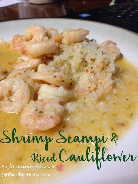 An American Housewife: Shrimp Scampi with Riced Cauliflower - (low carb if you need it to be and delicious even if you don't!) Keto Shrimp And Cauliflower Rice, Scampi Rice, Casserole Low Carb, Fajita Soup, Rice Cauliflower, Shrimp Lettuce Wraps, Keto Fish, Buffalo Shrimp, American Housewife