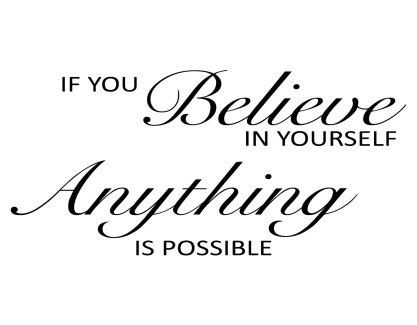 250 Believe in Yourself Quotes I Would Keep In Mind If I Were You  SnD Quotes  posted a photo:  	         Just think: What difference would it make in your life if you had an absolutely unshakable confidence in your ability to achieve anything you really put your mind to? Believe in Yourself (And Why Nothing Will Work If You Don’t…). We have gathered for you 250 believe in yourself...    wp.me/p7CdT3-1gK   #Believe, #BelieveInYourself, #Inspirational, #Inspiring, #Motivation, #Quotes.. Believe In Yourself Quotes, How To Believe, Love Anniversary Quotes, When You Believe, Believe Quotes, Have Faith In Yourself, Just Believe, Anything Is Possible, Believe In Yourself