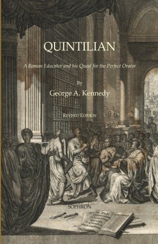 Quintilian: A Roman Educator and His Quest for the Perfect Orator: Prof George A. Kennedy, Giles Laurén: author referenced in Consider This The Orator, Montessori, Education, Free Shipping, Books, Movie Posters, Film Posters