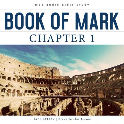 The Book of Mark: Chapter 1 – Grace thru faith Book Chapter, Gospel Of Mark, Four Gospels, Bible Study Books, Chapter 16, John The Baptist, The Kingdom Of God, Chapter 3, Chapter 1