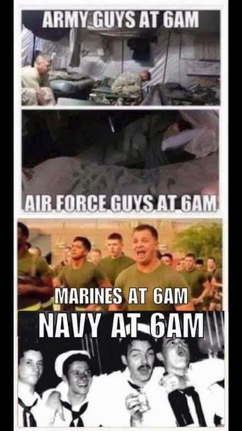 Army, Navy, Marines, Air Force at 6 AM Military Humor Navy, Navy Jokes, Marine Memes, Navy Memes, Navy Humor, Military Life Quotes, Marine Corps Humor, Military Jokes, Military Memes