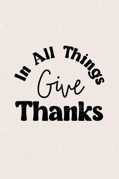 In All Things Give Thanks (Option 2) | Thread Mama Warrior Princess Quotes, God Strength, Thanksgiving Board, In All Things Give Thanks, Lipstick Quotes, Savvy Quotes, 24x36 Poster, In Everything Give Thanks, Faith Encouragement