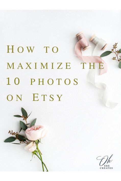 How to maximise the 10 photos on Etsy in writing with a ribbon and flowers on white background Making Money On Etsy, Make Money Photography, Etsy Listing Photos, Work For Yourself, Online Business Ideas, Blogging Ideas, Make Money Writing, Etsy Prints, Etsy Seo