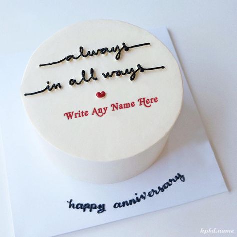 Always In All Ways Anniversary Cake With Name Anniversary Cake Quotes, Happy Birthday Husband Cake Ideas, Cake For Him My Husband, Aniversary Cakes Ideas, Cake Ideas For Fiance Birthday, What To Write On Cake For Boyfriend, Anniversary Cake For Boyfriend, Monthsary Cake, Cake Designs For Fiance Birthday