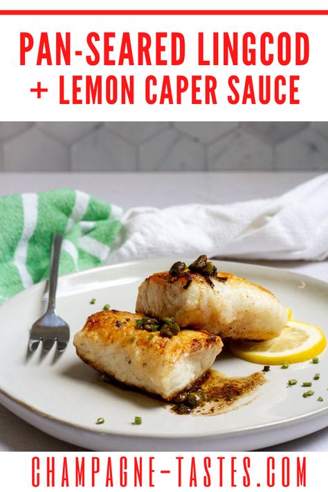 This decadent lingcod recipe features pan-seared fish cooked in butter and oil, and topped with an easy lemon caper pan sauce. White Wine Tomato Basil Sauce, Lingcod Recipe, Pan Seared Cod, Seared Cod, Lemon Caper Sauce, Seared Fish, Caper Sauce, Halibut Recipes, Night Recipes