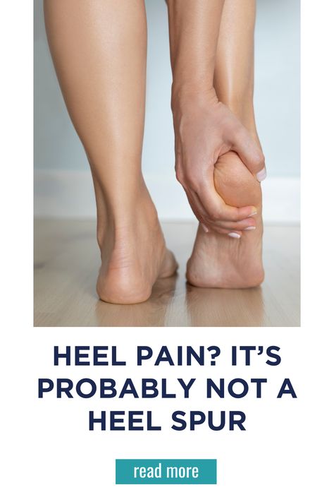 Heel Pain? It’s Probably Not a Heel Spur Bone Spur Heel, Heel Spur Relief, Calcaneal Spur, Heel Spur, Keep An Open Mind, Calcium Deposits, Mineral Deficiency, Heel Pain, Foot Health