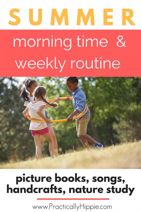 A CM-inspired summer morning time and summer rhythm for young children Summer Rhythm, Summer Routine, Poetry Tea Time, Movement Songs, Homeschool Advice, Children Activities, Morning Time, Homeschool Tips, Poetry Reading