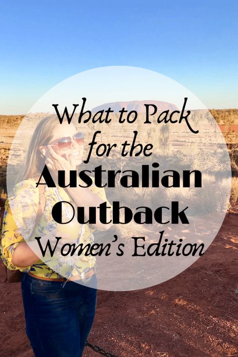 What to Pack for the Outback: Women’s Edition – Quick Whit Travel Australia Travel Bucket Lists, I Love My Husband, October Outfits, Australia Itinerary, Australia Travel Guide, Packing Clothes, Australian Outback, Outback Australia, Travel Capsule