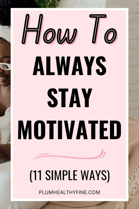 self motivation to complete your goals Tips To Get Motivated, How To Be Motivated Life, How To Get Your Motivation Back, How To Have Motivation, How To Be Motivated, How To Motivate Yourself, Healthy Reminders, Get Out Of A Rut, Goals Habits