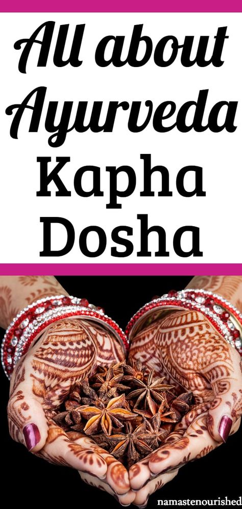 Ayurveda Kapha Dosha - An Overview - Namaste Nourished Kapha Diet, Ayurveda Kapha, Vitamin Charts, Kapha Dosha, Ayurveda Life, Ayurvedic Recipes, Ayurvedic Healing, Hey Gorgeous, Fitness Community