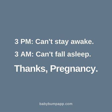 Our BabyBumpApp.com Moms know all about pregnancy insomnia!   3 PM: Can't stay awake.  3 AM: Can't fall asleep.  Thanks, Pregnancy. Pregnancy Insomnia, Pregnancy Quotes Funny, Pregnancy Memes, Funny Pregnancy, All About Pregnancy, Pregnancy Quotes, Baby Sleep Problems, About Pregnancy, Pregnancy Humor