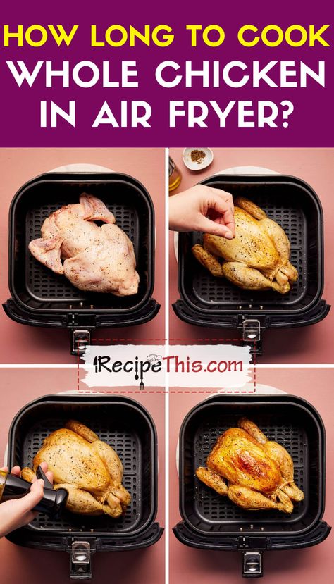 Recipe This | How Long To Cook Whole Chicken In Air Fryer? Whole Chicken In Air Fryer Recipes, Whole Chicken Recipes Air Fryer, Whole Chicken Air Fryer, Whole Chicken In Air Fryer, Air Fryer Whole Chicken Recipe, Cook Whole Chicken, Chicken Air Fryer Recipes, Air Fryer Whole Chicken, Chicken In Air Fryer