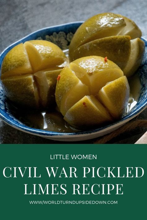 Civil War Era Pickled Limes Recipe like in Little Women! Pickled Limes, Colonial Recipe, Wartime Recipes, Lime Pickles, Lime Recipes, Fermentation Recipes, Pickled Veggies, Food History, Little Women