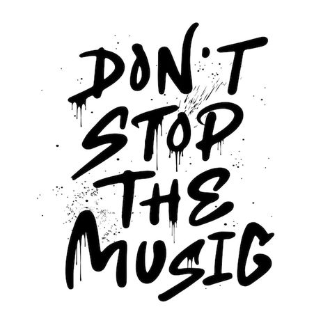 Vector dont stop the music graffiti vect... | Premium Vector #Freepik #vector Music Graffiti, Graffiti Ideas, R34 Skyline, Silhouette Vinyl, Dont Stop, Urban Street Style, Urban Street, Wall Decorations, Bullet Journal Inspiration