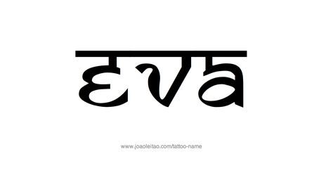 Tattoo Design Name Eva Eva Name, Tattoo Design Name, Name Tattoo Designs, Design Name, Name Tattoo, Name Tattoos, Locked Wallpaper, Font Styles, Girl Names