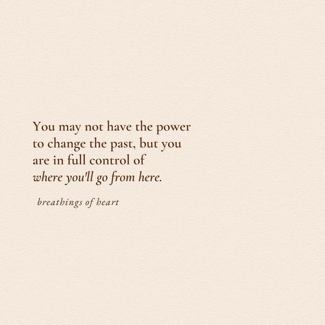 You Can’t Change The Past Quotes, Can't Change The Past Quotes, You Can't Change The Past, You Can’t Change The Past, Change The Past Quotes, The Past Quotes, Be Present Quotes, Past Quotes, Life Choices