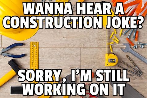 Construction joke Construction Jokes, Carpenter Quotes, Carpenter Quote, Construction Quotes, Construction Humor, Valentines 2023, Construction For Kids, Funny Work, Jokes For Kids