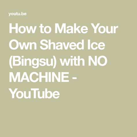 How to Make Your Own Shaved Ice (Bingsu) with NO MACHINE - YouTube Ice Tutorial, Ice Texture, Snow Ice, Shaved Ice, Snow And Ice, Summer Treats, Ice Maker, How To Make Your, Perfect Summer