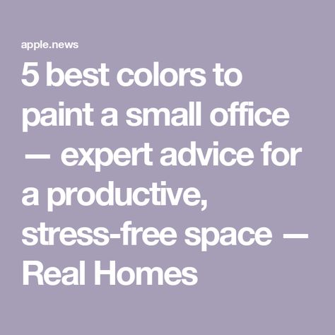 5 best colors to paint a small office — expert advice for a productive, stress-free space — Real Homes Soothing Colors For Office, Small Home Office Interior Design Ideas, Study Paint Colors Home Offices, Best Colours For Office Space, Small Office Makeover On A Budget, Fun Office Paint Colors, Office Space Colors, Relaxing Paint Colors For Office, Wall Color Ideas For Office