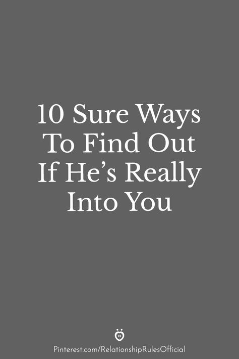 How To Get Inside His Head, Signs He’s Not Into You, Signs He’s The One, He’s Not That Into You Quotes, Signs That You Are In Love, Is He Interested In Me, Signs Hes Not Into You Anymore, He Is In Love With Me, When He Holds Your Hand