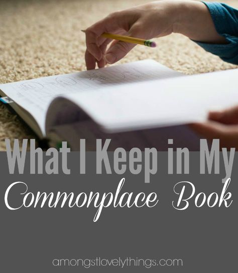 Do you have a place to keep thoughts, quotes, and passages that speak into your life?| Amongst Lovely Things Commonplace Book Ideas Tips, Common Place Notebook, Commonplace Journal Ideas, Common Place Book Ideas, Commonplace Book Organization, Commonplace Book Ideas, Common Place Book, Commonplace Notebook, Commonplace Journal